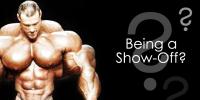 Being a show-off?