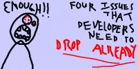 Four issues that developers need to drop already