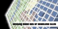 Getting More out of Seamless Tiles